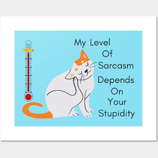 My level of sarcasm Posters and Art